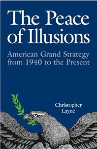 Image of The Peace of Illusions: American Grand Strategy from 1940 to the Present (Cornell Studies in Security Affairs)