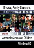 Divorce, Family Structure, and the Academic Success of Children