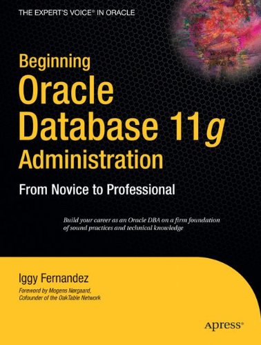 Beginning Oracle Database 11g Administration: From Novice to Professional (Expert's Voice in Oracle)
