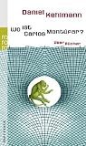 Wo ist Carlos Mont&uacute;far?: &Uuml;ber B&uuml;cher - Daniel Kehlmann