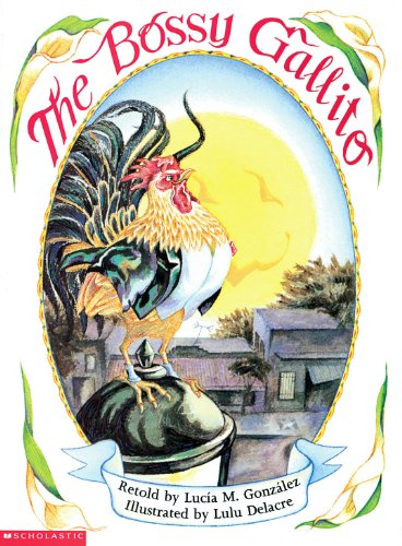 The Bossy Gallito/El Gallo de Bodas: A Traditional Cuban Folktale (Dual Language Edition)