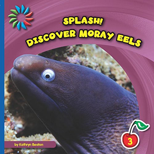 Discover Moray Eels (21st Century Basic Skills Library: Splash!)