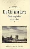 Du Ciel � la terre : Clerg� et agriculture, XVIe-XIXe si�cle