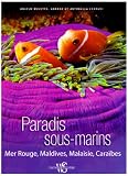 Paradis Sous-Marins. Mer Rouge Maldives Malaisie, Cara�bes