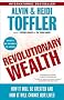 Revolutionary Wealth: How It Will Be Created and How It Will Change Our Lives