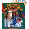 Backyard Bird Watching for Kids: How to Attract, Feed, and Provide Homes for Birds by George H. Harrison and Kit Harrison