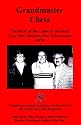 Grandmaster Chess: The Book of the Louis D. Statham Lone Pine Masters-Plus Tournament 1975
