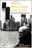 Space, Knowledge and Power: Foucault and Geography