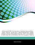 University Of Pittsburgh People, including: John Irving, Ron Paul, Harry Kendall Thaw, Mark Cuban, Ethelbert Nevin, Beth Ostrosky Stern, List Of University Of Pittsburgh People