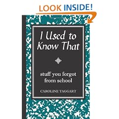 I Used to Know That: Stuff You Forgot from School