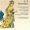 Haendel - Ode pour l'anniversaire de la Reine Anne / Coronation Anthems