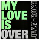 My Love Is Over