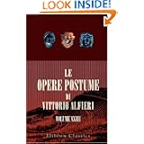 Le opere postume di Vittorio Alfieri: Tomo 23, ultimo. Elogio a Vittorio Alfieri di Antonio Buccelleni. - Quattro lettere dal Ottavio Falletti di Barolo ... ultimamente stampate. - Indice generale