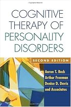 Cognitive Therapy of Personality Disorders, Second Edition