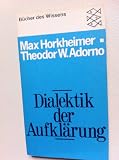 Dialektik der Aufkl&auml;rung - Philosophische Fragmente - - Max Horkheimer, Theodor W. Adorno