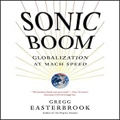 Sonic Boom: Globalization at Mach Speed | [Gregg Easterbrook]