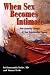 Books : When Sex Becomes Intimate: How Sexuality Changes as Your Relationship Deepens