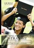 Setting the Records Straight: How to Craft Homeschool Transcripts and Course Descriptions for College Admission and Scholarships