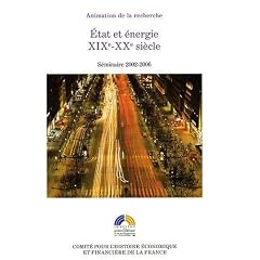 Etat et �nergie XIXe-XXe si�cle : S�minaire 2002-2006