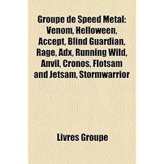 Groupe de Speed Metal: Venom, Helloween, Accept, Blind Guardian, Rage, Adx, Running Wild, Anvil, Cronos, Flotsam and Jetsam, Stormwarrior