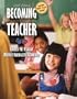 Becoming a Teacher, Sixth Edition