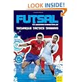 Futsal: Technique, Tactics, Training