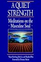 A Quiet Strength: Meditations on the Masculine Soul