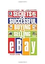 The Secrets of Successful Buying and Selling on Ebay