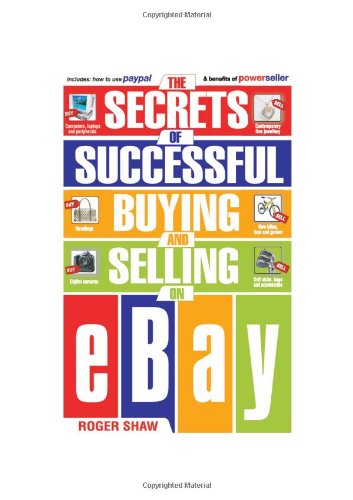 The Secrets of Successful Buying and Selling on Ebay