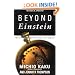 Beyond Einstein: The Cosmic Quest for the Theory of the Universe