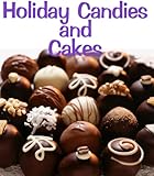 Holiday Candies and Cakes (Delicious Mini Book Book 10)
