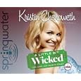 A Little Bit Wicked by Kristin Chenoweth and Joni Rodgers