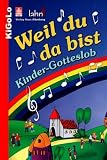 Produkt-Bild: Weil du da bist: Kinder-Gotteslob