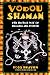Vodou Shaman: The Haitian Way of Healing and Power