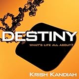 Destiny : what's life all about?