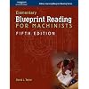 Elementary Blueprint Reading for Machinists (Delmar Learning Blueprint Reading Series)