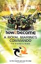 How 2 Become a Royal Marines Commando: The Insiders Guide (How2become Series)
