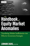 The Handbook of Equity Market Anomalies: Translating Market Inefficiencies into Effective Investment Strategies (The Zacks Series)