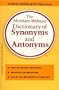 The Merriam-Webster Dictionary of Synonyms & Antonyms: Choose Words With Prescision