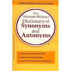 The Merriam-Webster Dictionary of Synonyms and Antonyms