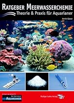 Ratgeber Meerwasserchemie: Theorie und Praxis für Aquarianer