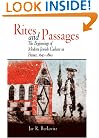 Rites and Passages: The Beginnings of Modern Jewish Culture in France, 1650-1860 (Jewish Culture and Contexts)