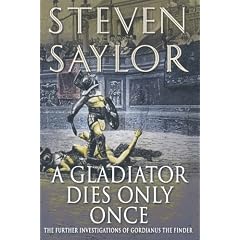 A Gladiator Dies Only Once: The Further Investigations of Gordianus the Finder