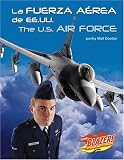 La Fuerza Aerea de EE.UU. / The U.S. Air Force (Blazers Bilingual)