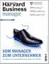 Harvard Business Manager 7/2013: Vom Unternehmer zum Manager