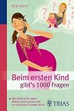 51odHT8pFSL. SL160  Beim ersten Kind gibts 1000 Fragen: Alles, was Ärzte nicht sagen, Männer nicht wissen und nur die beste Freundin verrät