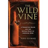 The Wild Vine: A Forgotten Grape and the Untold Story of American Wine