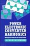 Power Electronic Converter Harmonics: Multipulse Methods for Clean Power
