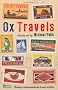 OxTravels: Meetings with remarkable travel writers (Ox Tales)