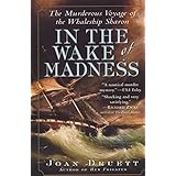 in the wake of madness the murderous voyage of the whaleship sharon